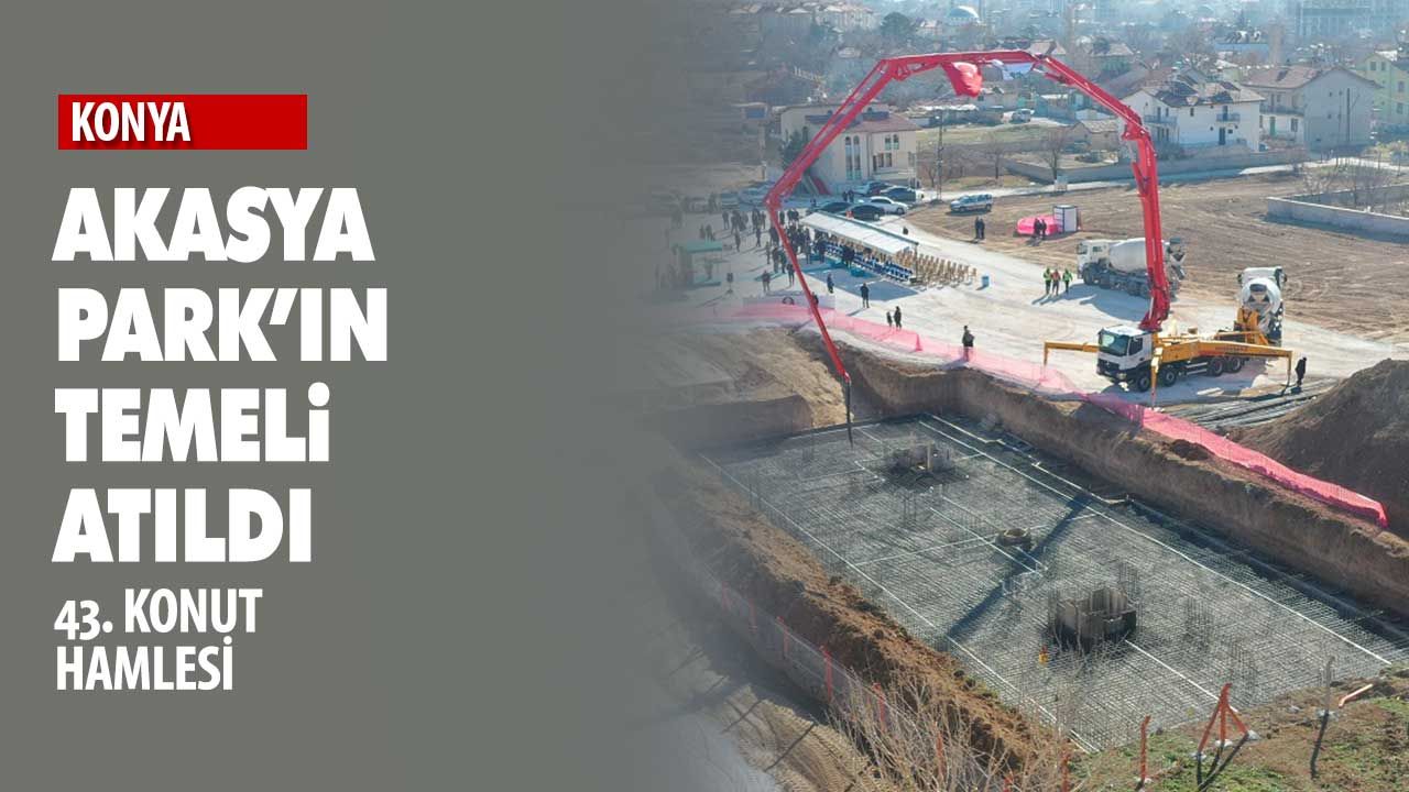 Konya'da bir konut daha yükseliyor: Akasya Park'ta temeller atıldı