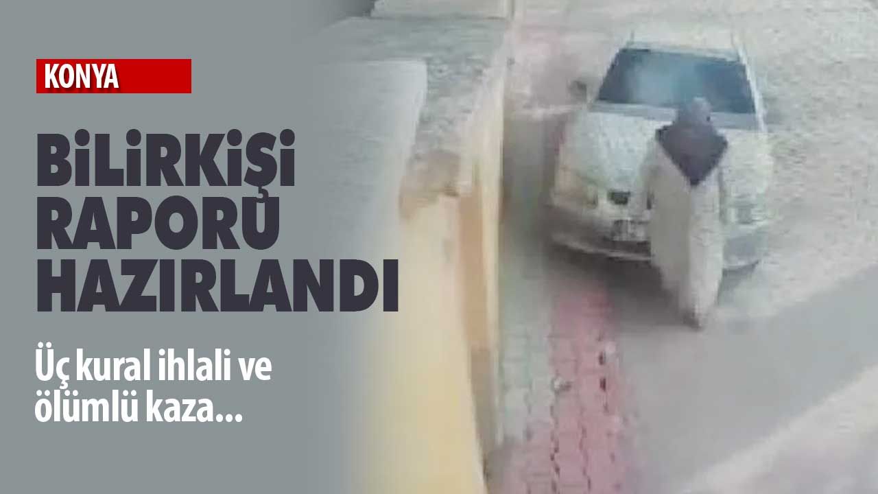 Konya’da uyuşturucu etkisindeki ehliyetsiz sürücünün neden olduğu ölümlü kazada bilirkişi raporu hazırlandı