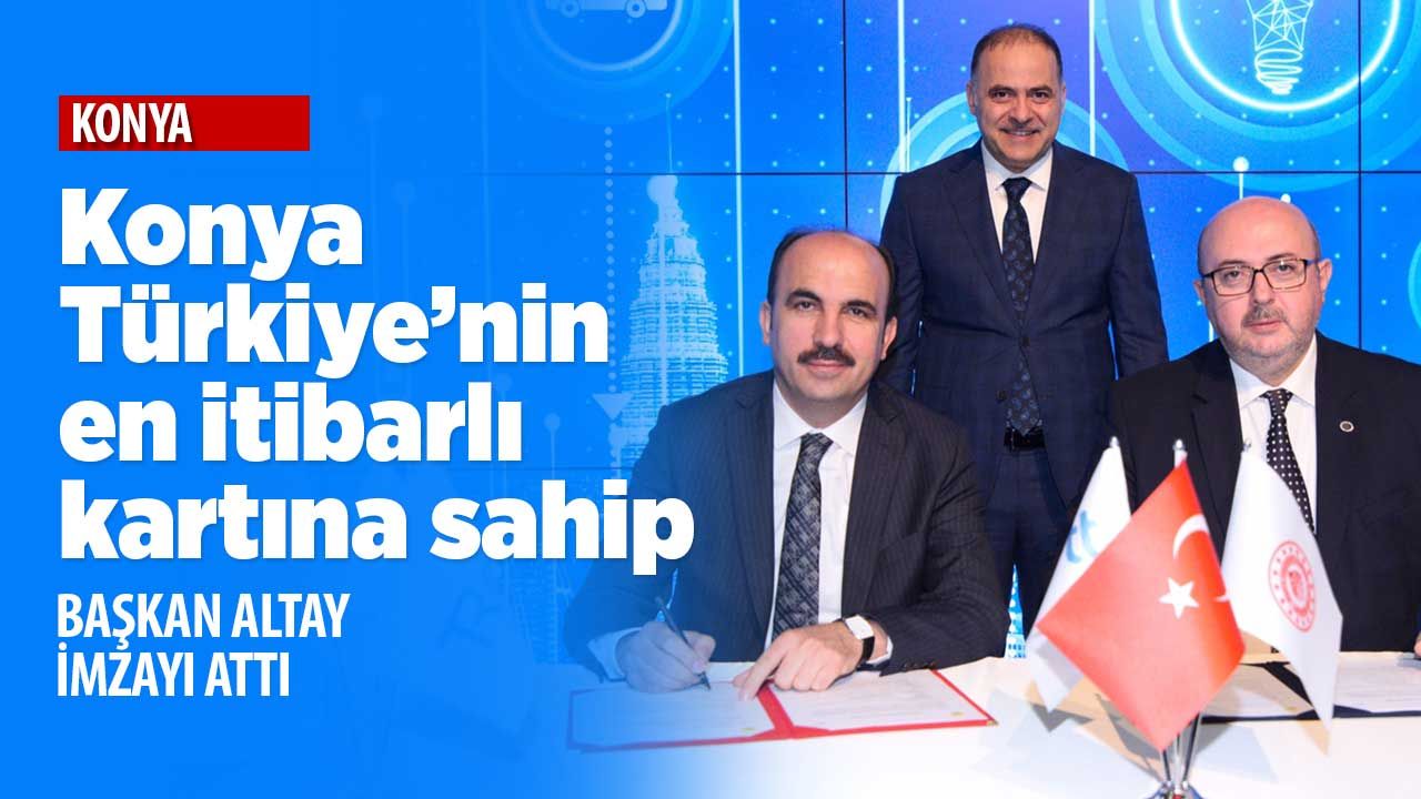 Konya'nın kartı tüm Türkiye'de geçecek! Başkan Altay imzayı attı