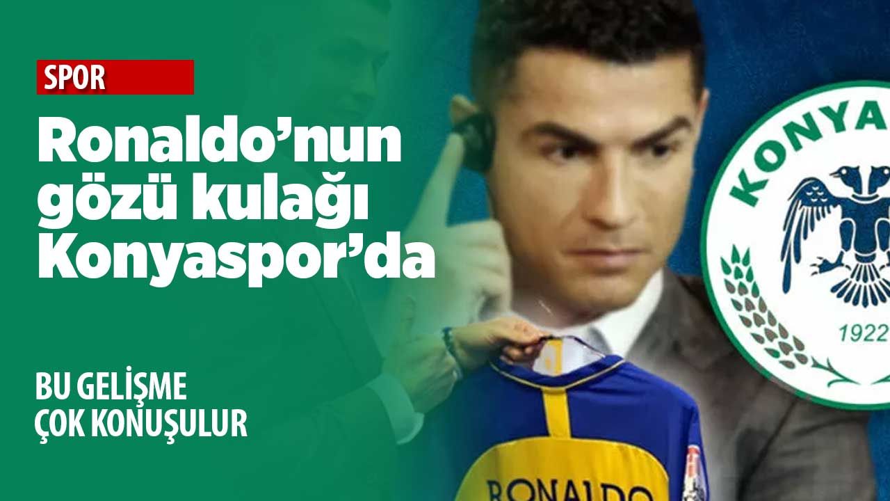 Ronaldo'nun gözü kulağı Konyaspor'da