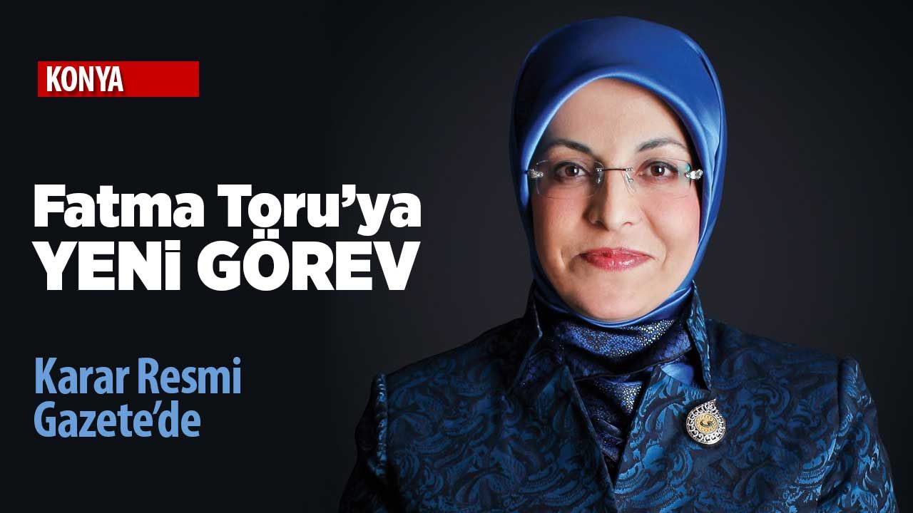 Eski Meram Belediye Başkanı Fatma Toru'ya yeni görev
