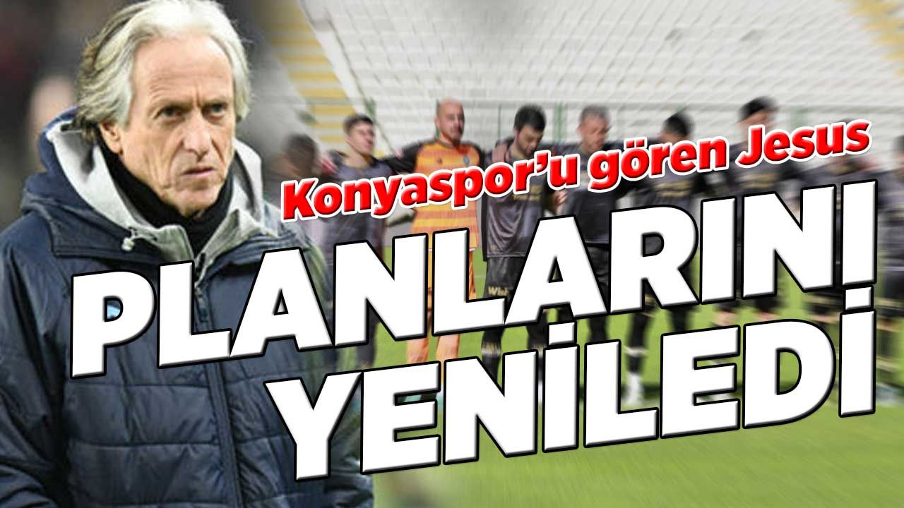 Konyaspor'un son durumunu gören Jorge Jesus planlarını değiştirdi