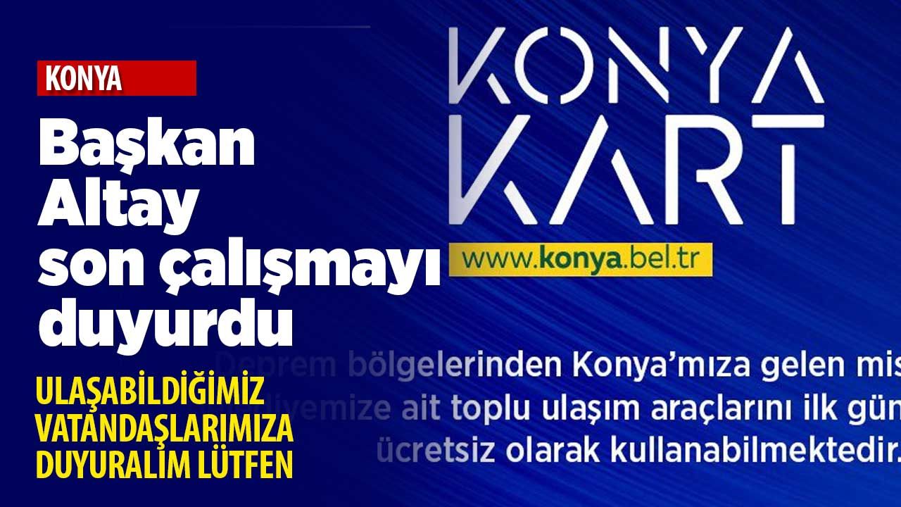 Konya Büyükşehir'den depremzedelere ücretsiz ulaşım imkanı! Konya Kart nasıl alınır?