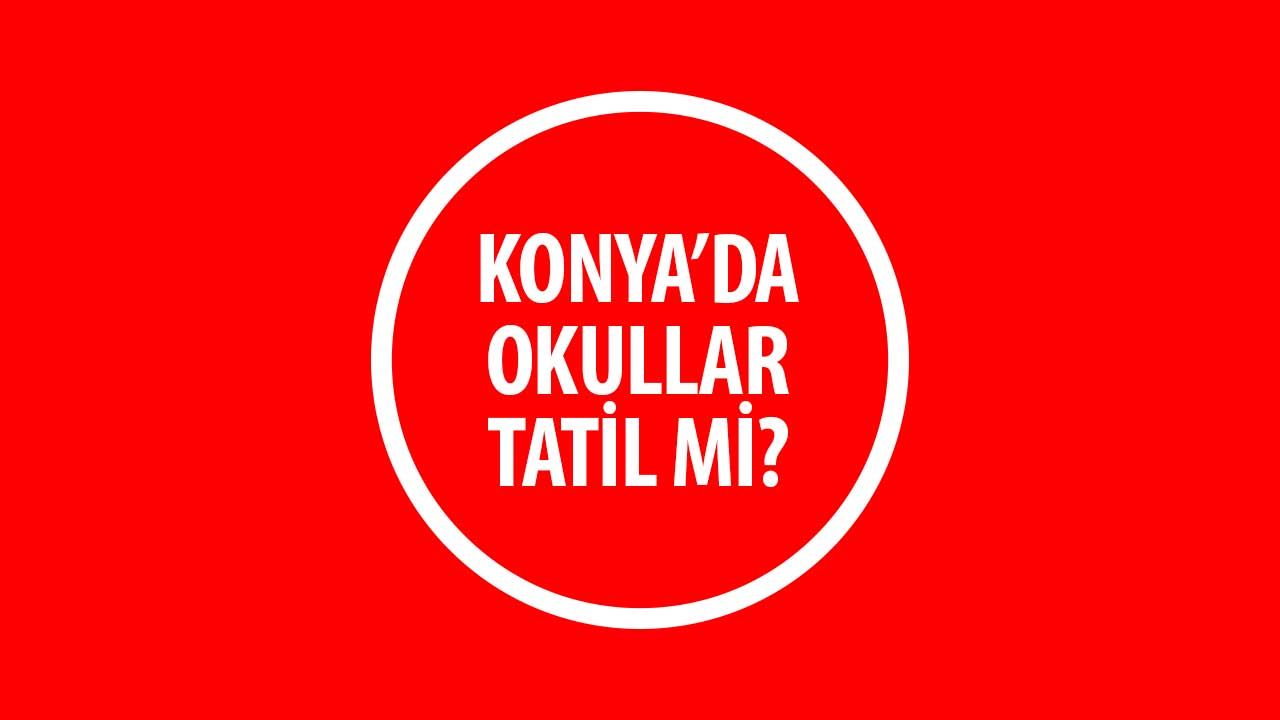 Konya'da okullar tatil mi? (6 Şubat 2023) Konya Valiliği ne karar verecek?