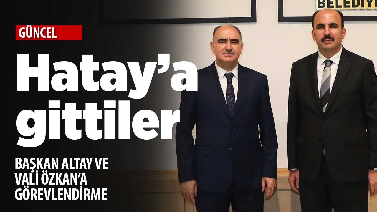 Konya'dan Hatay'a görevlendirme: Başkan Altay ve Vali Özkan gidiyor