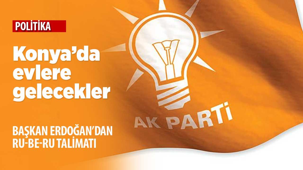 Ru-be-ru: AK Parti Konya'da evlere gelecek