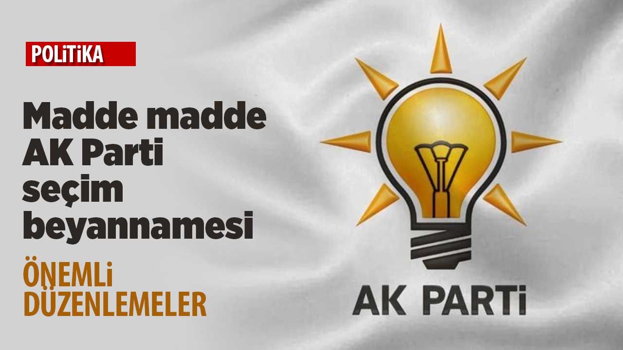 Madde madde AK Parti seçim beyannamesi