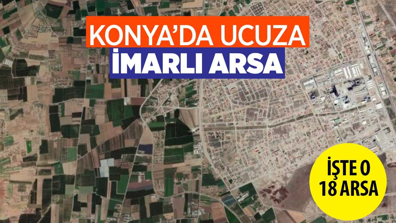 Konya'da ucuz yollu 18 tane imarlı arsa