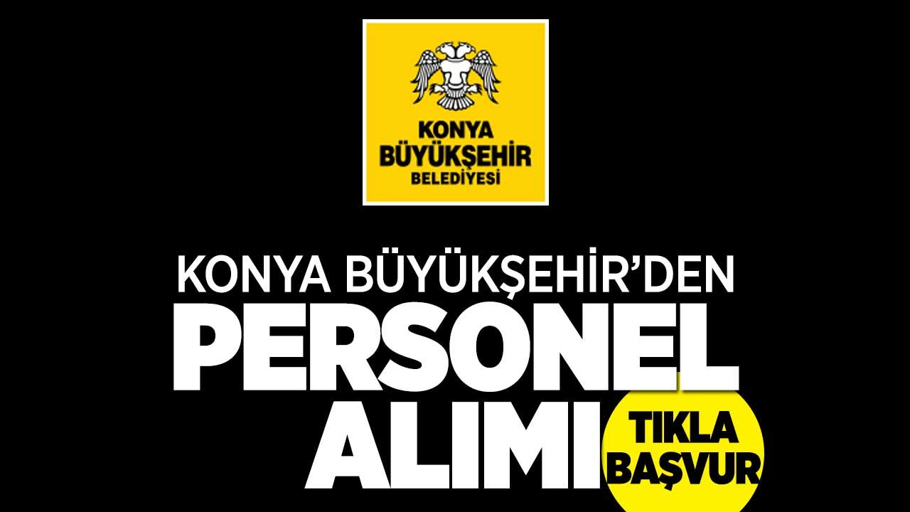 Konya Büyükşehir Belediyesi 160 personel alımı yapacak! Temizlik elemanı, usta, rehber...