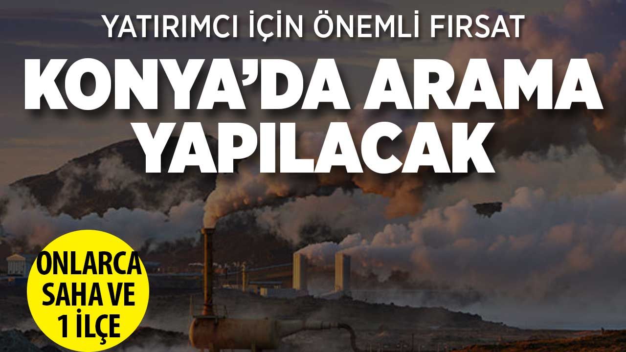 Konya'da onlarca koordinatta jeotermal araması yapılacak