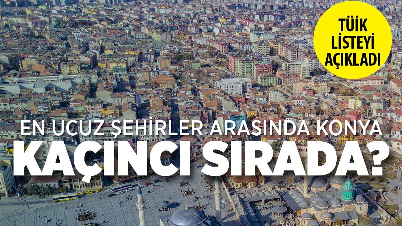 TÜİK Açıkladı: Türkiye'nin En Ucuz Şehirleri Belli Oldu! Bakın Konya kaçıncı sırada