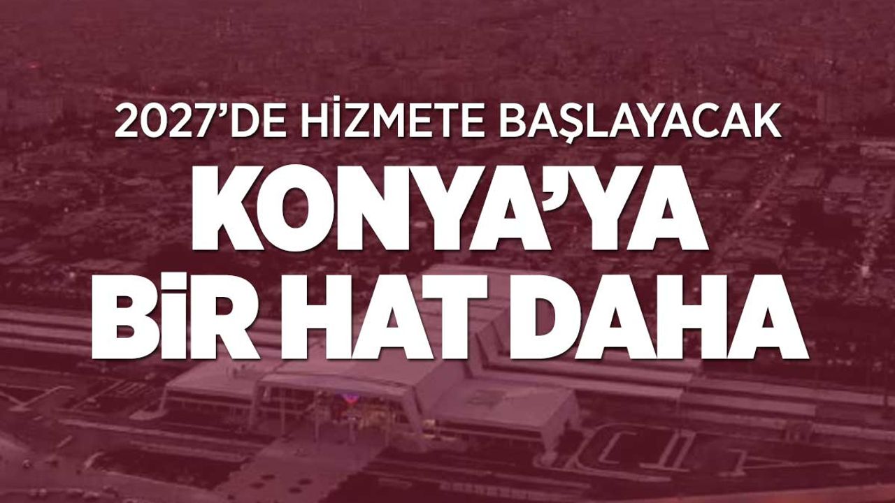 Konya'nın İzmir'e Yüksek Hızlı Tren Hattı 2027'de Açılacak