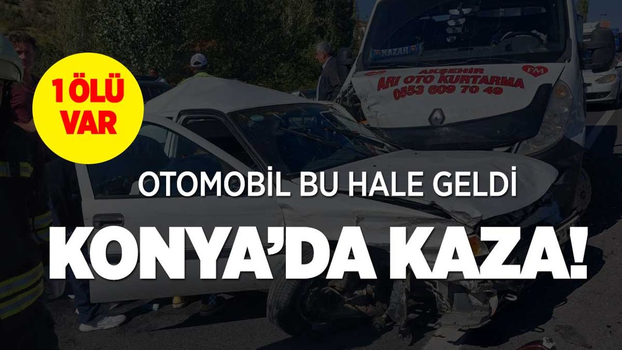 Akşehir'de trafik kazası: 1 ölü var!