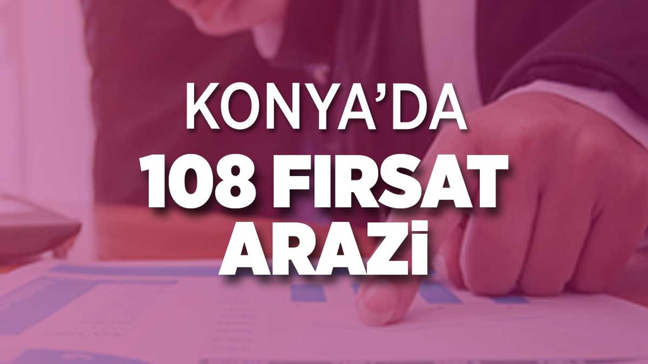 Konya Emirgazi'de 108 Adet Fırsat Arazi Satışa Çıktı!