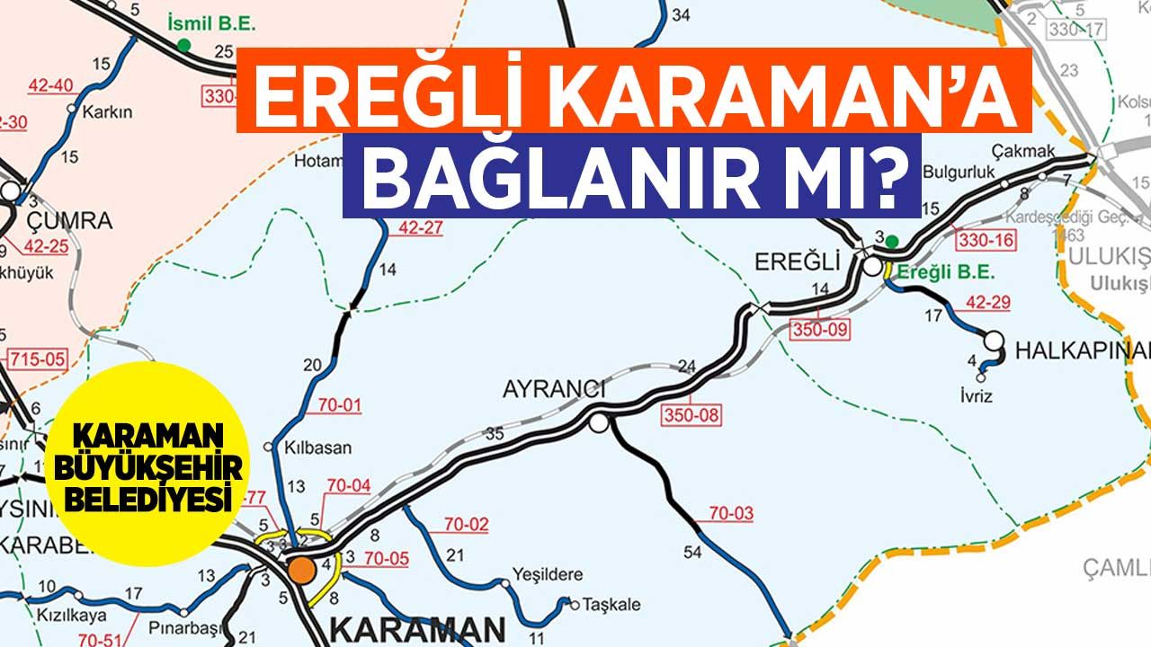 Ereğli Konya'dan ayrılıp Karaman'a mı bağlanacak?