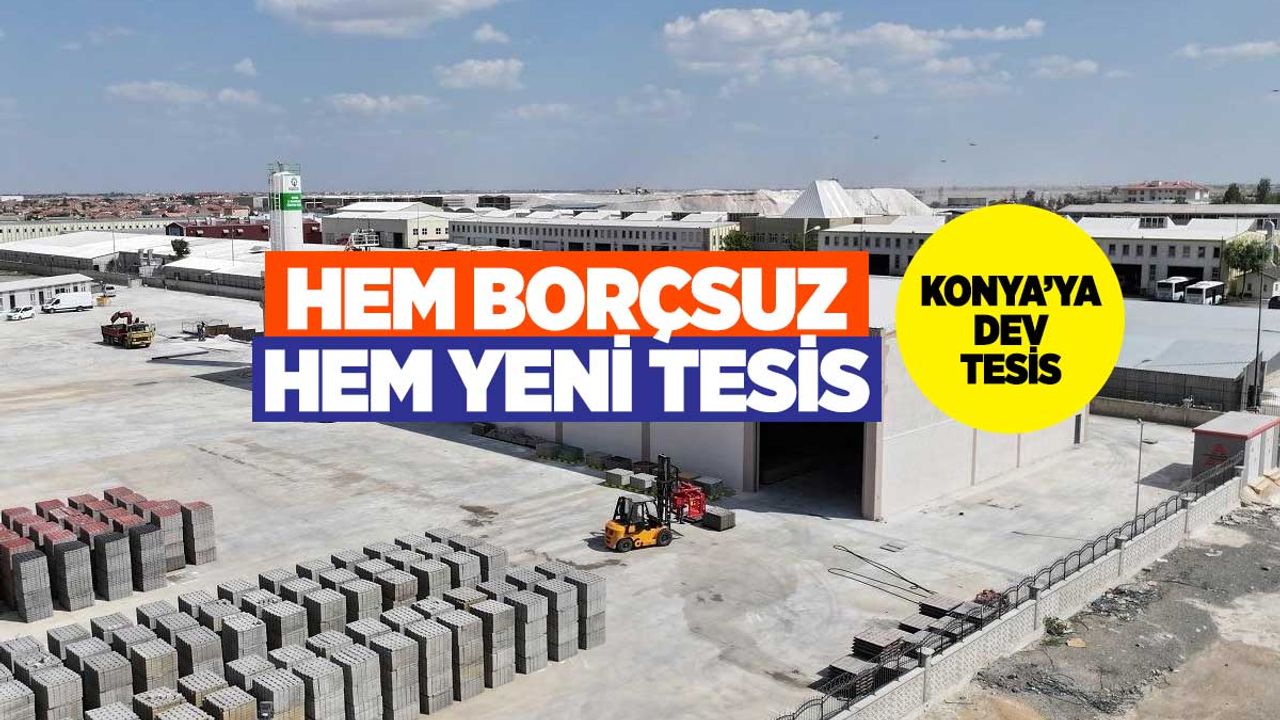 Konya'nın Borçsuz Belediyesinden Yeni Fabrika