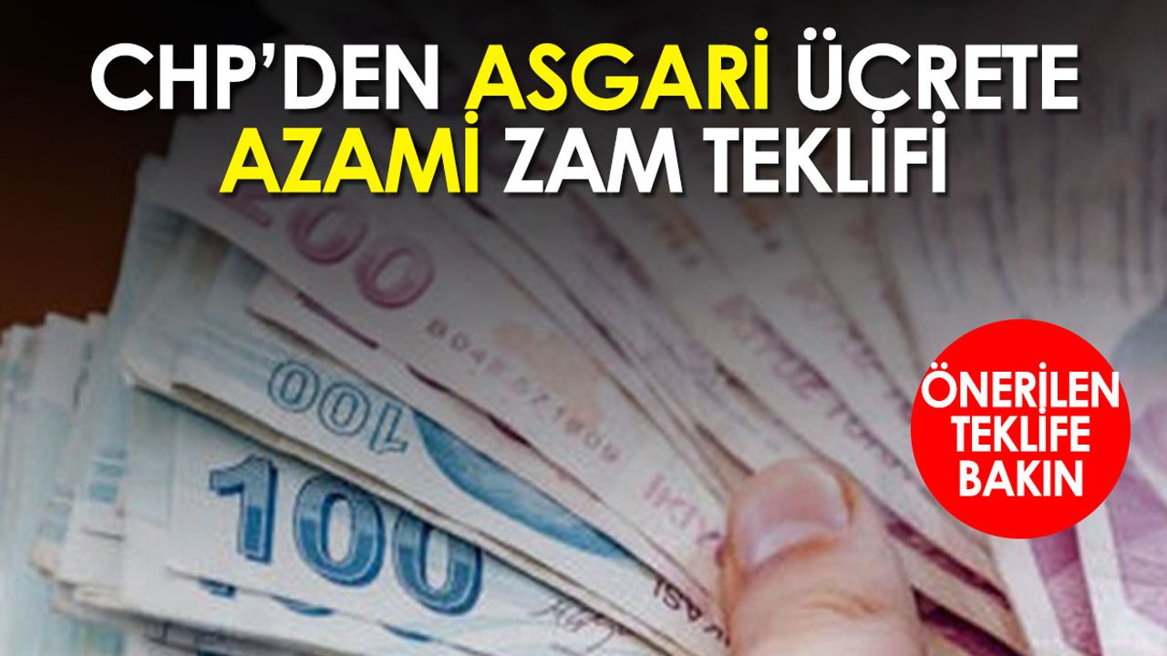 CHP'den Asgari Ücrete Azami Zam Teklifi