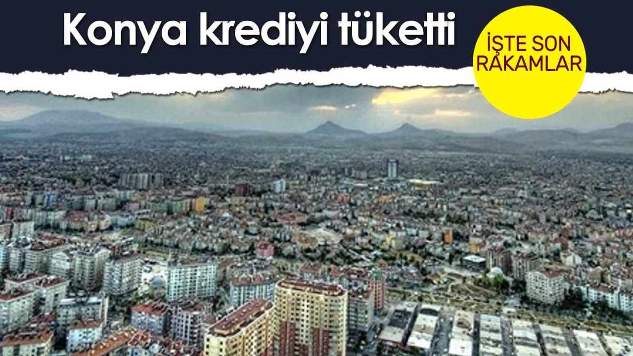 Konya'da konut satışları düştü, kredili satışlar dibe vurdu