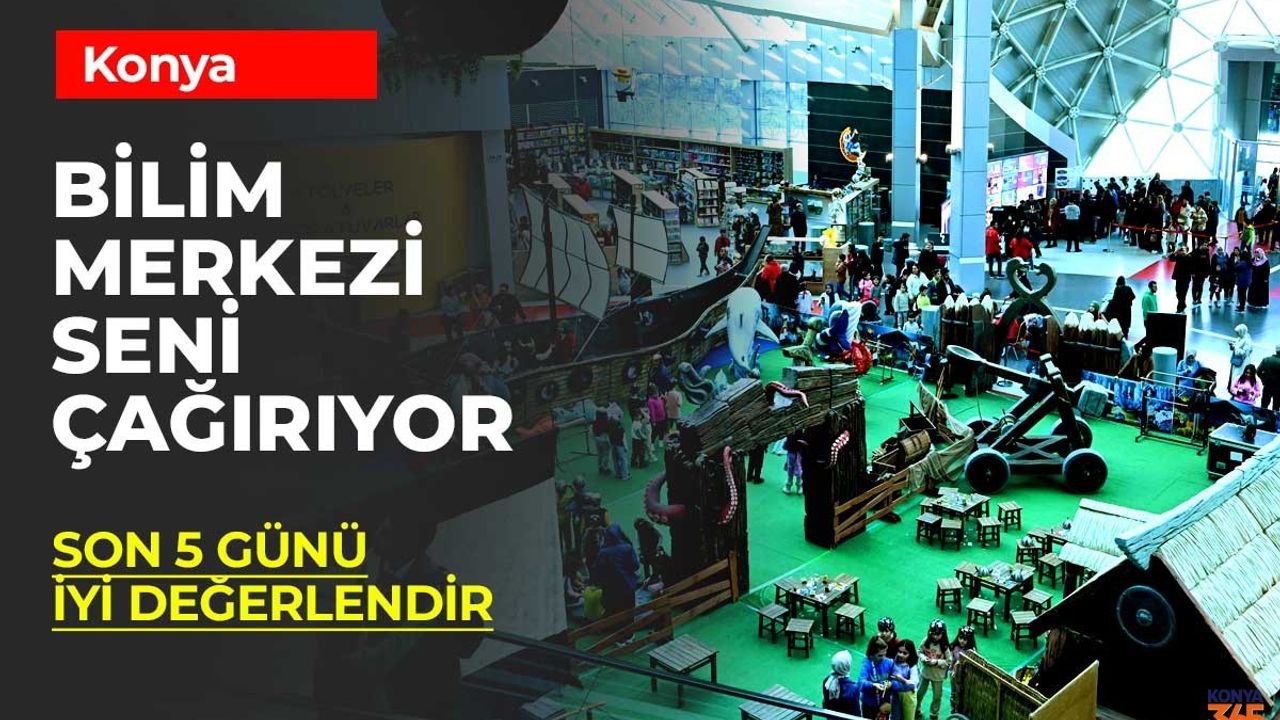 Konya Bilim Merkezi’nde Yarıyıl Tatiline Özel Bilim ve Eğlence Dolu Etkinlikler