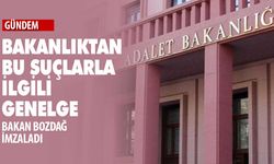 Bu suçlara kesinlikle af yok! Adalet Bakanlığı genelgeyi imzaladı