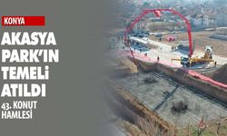 Konya'da bir konut daha yükseliyor: Akasya Park'ta temeller atıldı