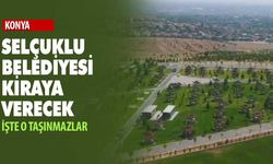 Selçuklu Belediyesi kafeterya, şarj istasyonu ve park alanlarını kiraya veriyor