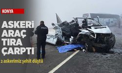 Konya'da yoğun sis nedeniyle kaza! Askeri araç tıra çarptı