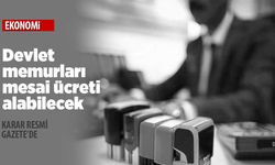 Devlet memurları mesai ücreti alabilecek
