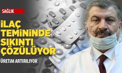 Üretim artırıldı! İlaç temini sıkıntısı çözülüyor