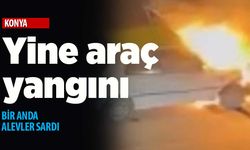 Konya'da yine araç yangını! Cadde köpükle doldu