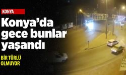 Konya dün böyle bir gece geçirdi! Sokağa çıkmak istediğinize emin misiniz?