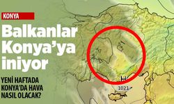 Balkanlar Konya'ya iniyor