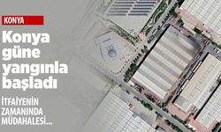 Konya güne yangınla başladı! Boya bölümündeki yangın söndürüldü