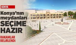 Konya'nın meydanları seçime hazır! Rakamlar belirlendi