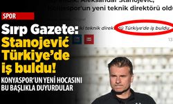 Sırp Gazetesi duyurdu: Konyaspor Aleksandar Stanojević'le anlaştı! Vukovic de geliyor