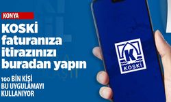 KOSKİ fatura itirazınızı bu uygulamadan yapın vakit kazanın