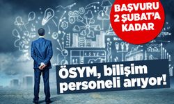 ÖSYM bilişim personeli arıyor! Başvurular 2 Şubat'a kadar