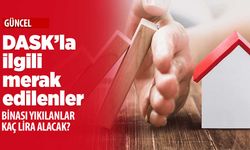 DASK yıkılan binalara ne kadar ödeme yapıyor?
