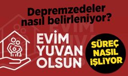 Evim Yuvan Olsun kampanyasında süreç nasıl işliyor? Depremzedeler nasıl belirleniyor?