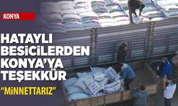 Hataylı besicilerden Konya Büyükşehir'e teşekkür