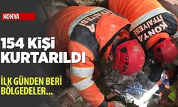 Konya Büyükşehir Belediyesi 154 kişiyi enkazdan çıkardı