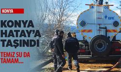 Konya Büyükşehir Belediyesi Hatay'ın temiz su ihtiyacını da karşıladı