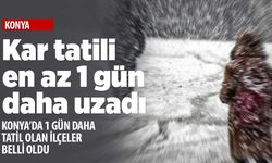 Konya'da kar tatili uzayan ilçeler belli oldu (7 Şubat 2023)