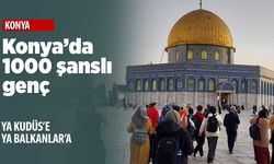 Konya Büyükşehir Belediyesi 1000 genci Kudüs'e ve Balkanlar'a götürecek! Başvuru yok...