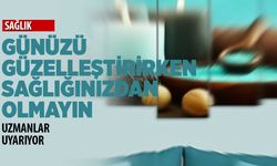 Gününüzü güzel yapmak için sağlığınızdan olmayın