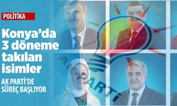 AK Parti'nin Konya'da 3 dönem kuralına takılan milletvekilleri hangileri?
