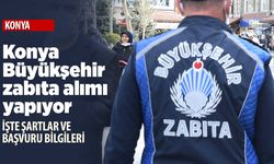 Başvurular başladı! Konya Büyükşehir Belediyesi zabıta memur alımı yapıyor