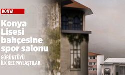 Konya Lisesi bahçesine yapılacak spor salonunun görselini paylaştılar