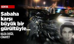 Konya'da gece saat 04:00! Büyük bir gürültü ve...