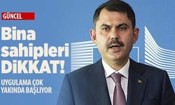 Bakan Kurum açıkladı: Bina muayenesi araç muayenesi gibi zorunlu hale gelecek